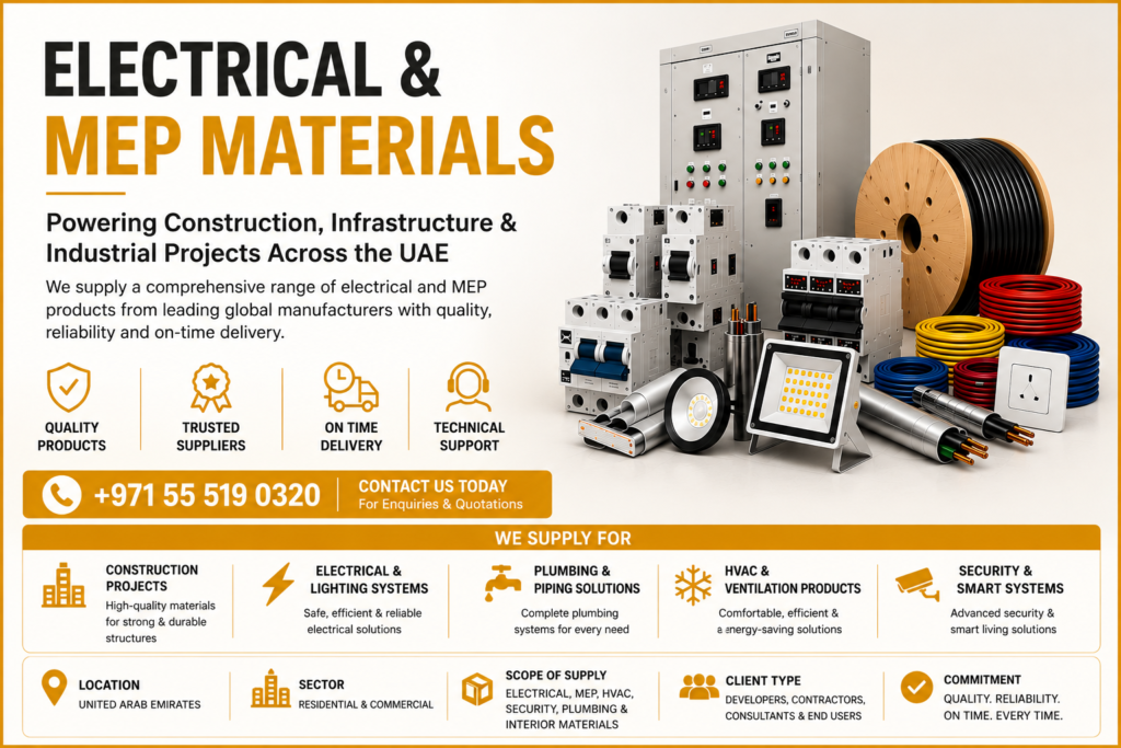 Electrical and MEP materials supplier in UAE providing switchgear, cables, circuit protection devices, lighting systems, wiring accessories, industrial electrical products, and project procurement solutions for construction, infrastructure, and commercial developments.